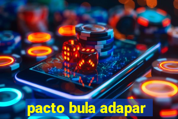 pacto bula adapar